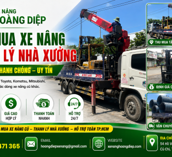 Thu Mua Xe Nâng Thanh Lý Nhà Xưởng Giá Cao | Xe Nâng Hoàng Diệp